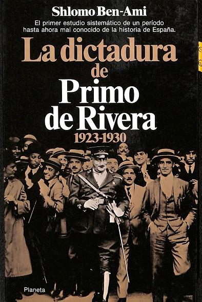 LA DICTADURA DE PRIMO DE RIVERA. 1923 -  1930 | SHLOMO BEN - AMI