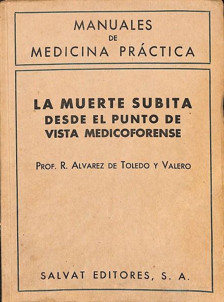 LA MUERTE SUBITA DESDE EL PUNTO DE VISTA MEDICOFORENSE | PROF. R. ALVAREZ DE TOLEDO Y VALERO