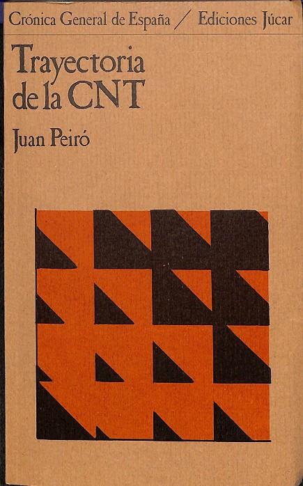 TRAYECTORIA DE LA CNT | JUAN PEIRÓ