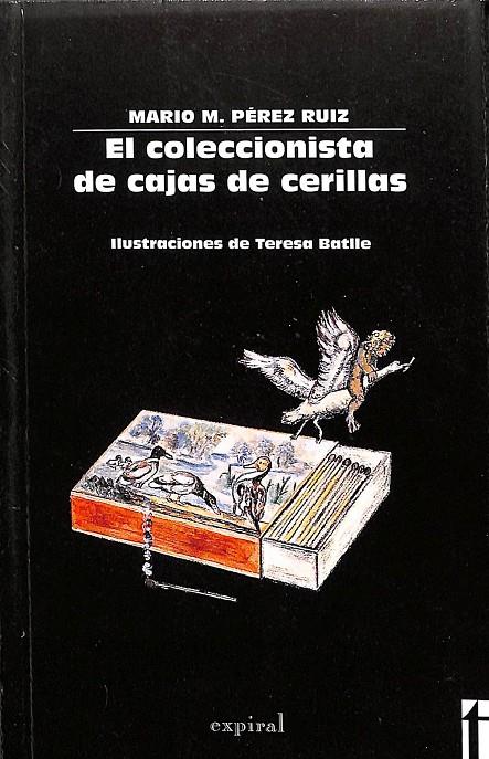 EL COLECCIONISTA DE CAJAS DE CERILLAS  | MARIO M.PÉREZ RUIZ