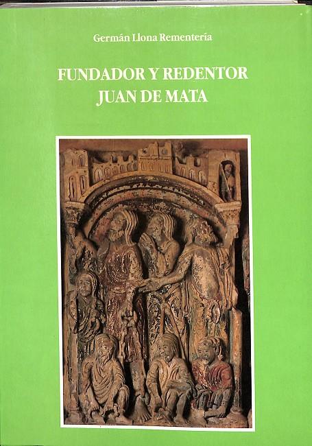 FUNDADOR Y REDENTOR JUAN DE MATA | GERMÁN LLONA REMENTERÍA