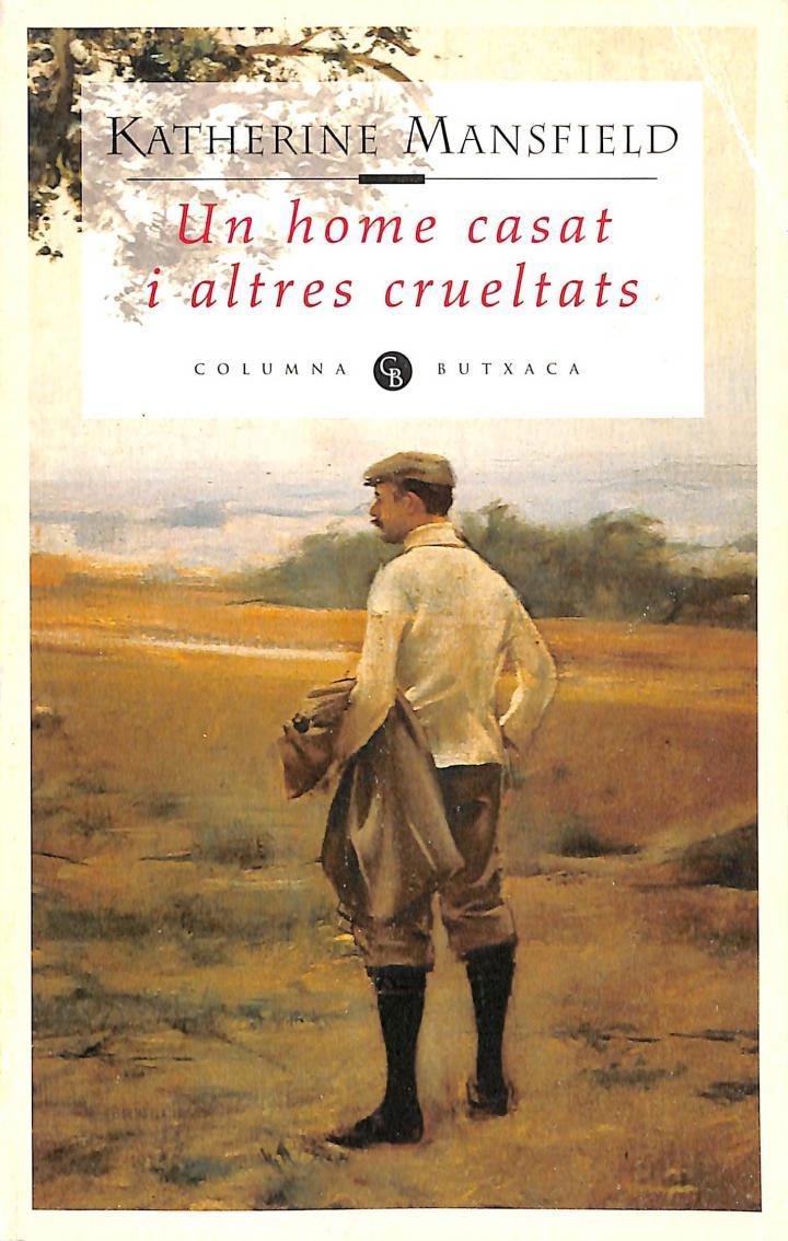 UN HOME CASAT I ALTRES CRUELTATS (CATALÁN) | 9788478095254 | KATHERINE MANSFIELD