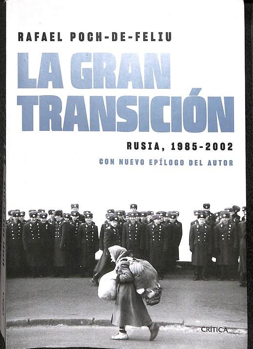 LA GRAN TRANSICIÓN RUSIA, 1985-2002 | POCH DE FELIU, RAFAEL