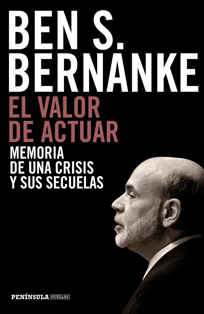 EL VALOR DE ACTUAR | BERNANKE, BEN S.