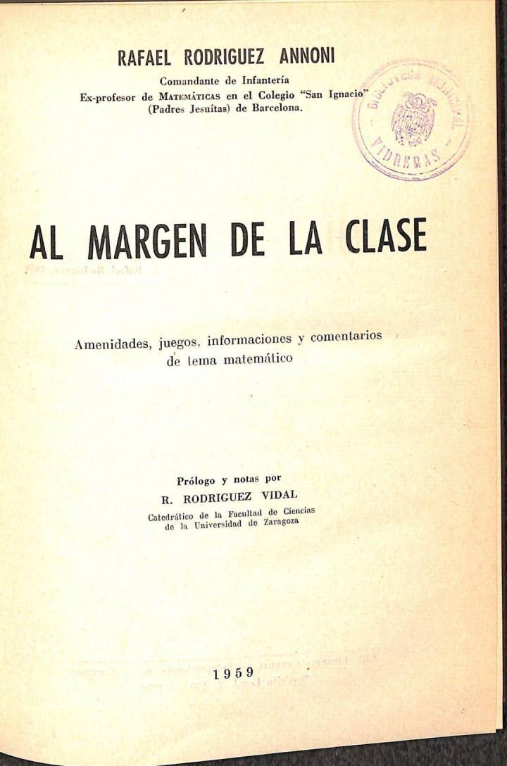 AL MARGEN DE LA CLASE. AMENIDADES, JUEGOS, INFORMACIONES Y COMENTARIOS DE UN TEMA MATEMÁTICO | RAFAEL RODRIGUEZ ANNONI