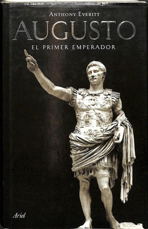 AUGUSTO - EL PRIMER EMPERADOR | 9788434452473 | EVERITT, ANTHONY