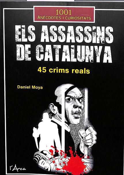 ELS ASSASSINS DE CATALUNYA 45 CRIMS REALS (CATALÁN) | MOYA CALERO, DANIEL