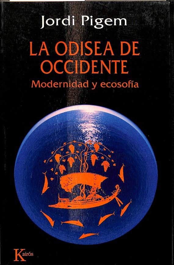 LA ODISEA DE OCCIDENTE MODERNIDAD Y OCCCIDENTE | PIGEM I PÉREZ, JORDI