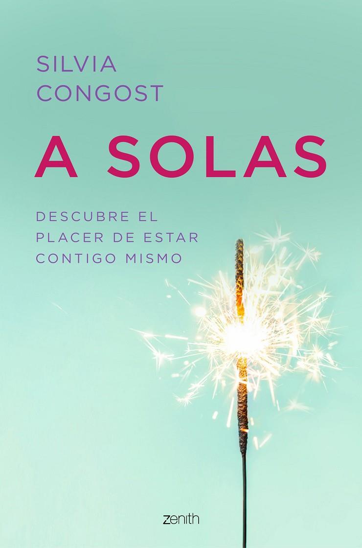 A SOLAS DESCUBRE EL PLACER DE ESTAR CONTIGO MISMO | CONGOST, SILVIA