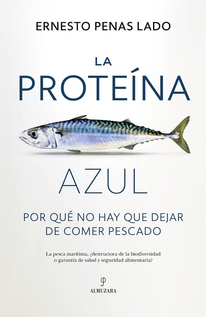 LA PROTEÍNA AZUL POR QUÉ NO HAY QUE DEJAR DE COMER PESCADO | ERNESTO PENAS LADO