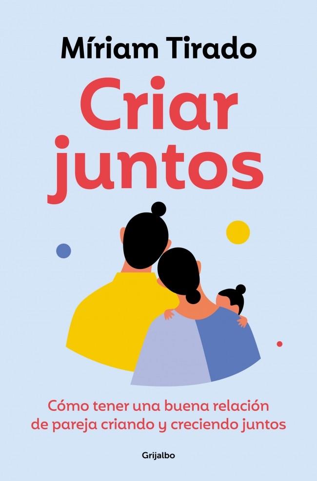 CRIAR JUNTOS  | TIRADO, MÍRIAM