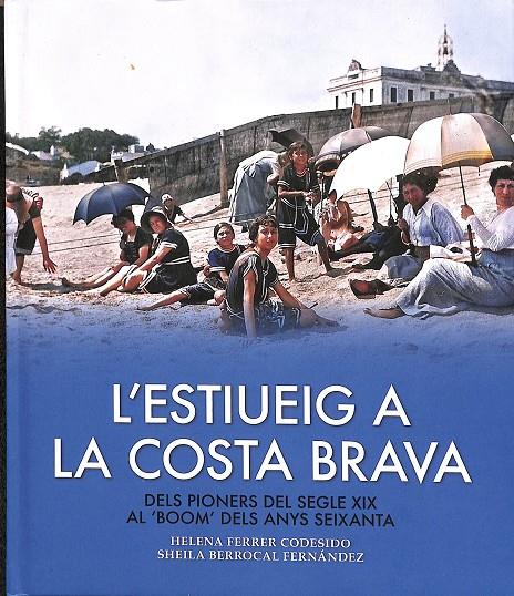 L'ESTIUEIG A LA COSTA BRAVA (CATALÁN) | BERROCAL, SHEILA/FERRER, HELENA