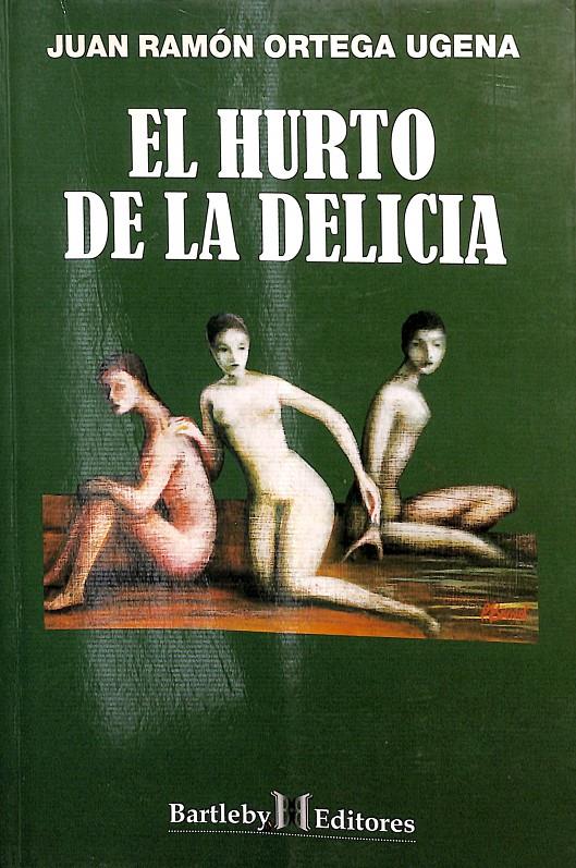 EL HURTO DE LA DELICIA | 9788493019532 | ORTEGA UGENA JUAN RAMON