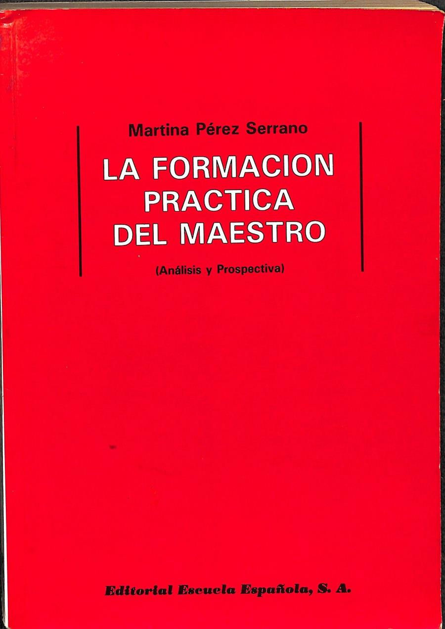 LA FORMACIÓN PRÁCTICA DEL MAESTRO | 9788433104047 | PÉREZ SERRANO, MARTINA