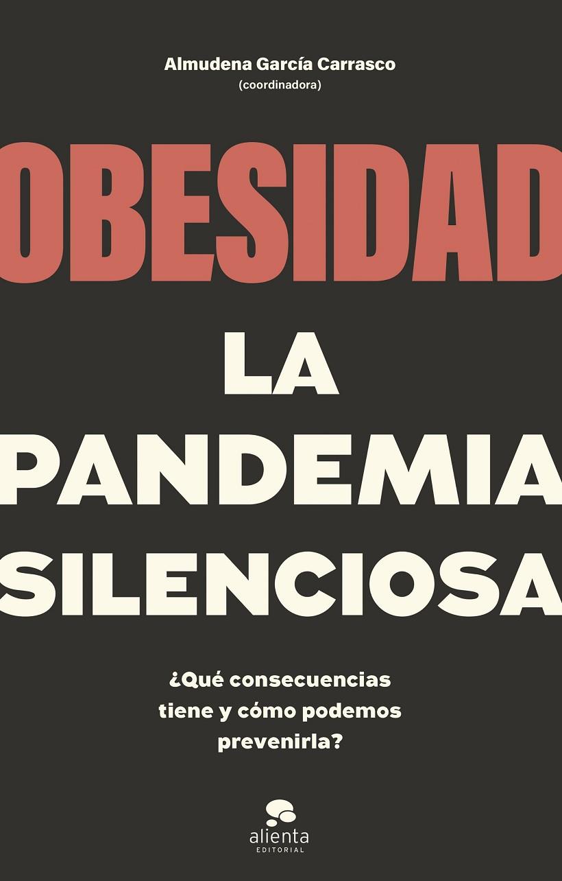 OBESIDAD, LA PANDEMIA SILENCIOSA | COORDINADO POR ALMUDENA GARCÍA CARRASCO