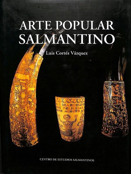 ARTE POPULAR SALMANTINO. | LUIS CORTES VAZQUEZ