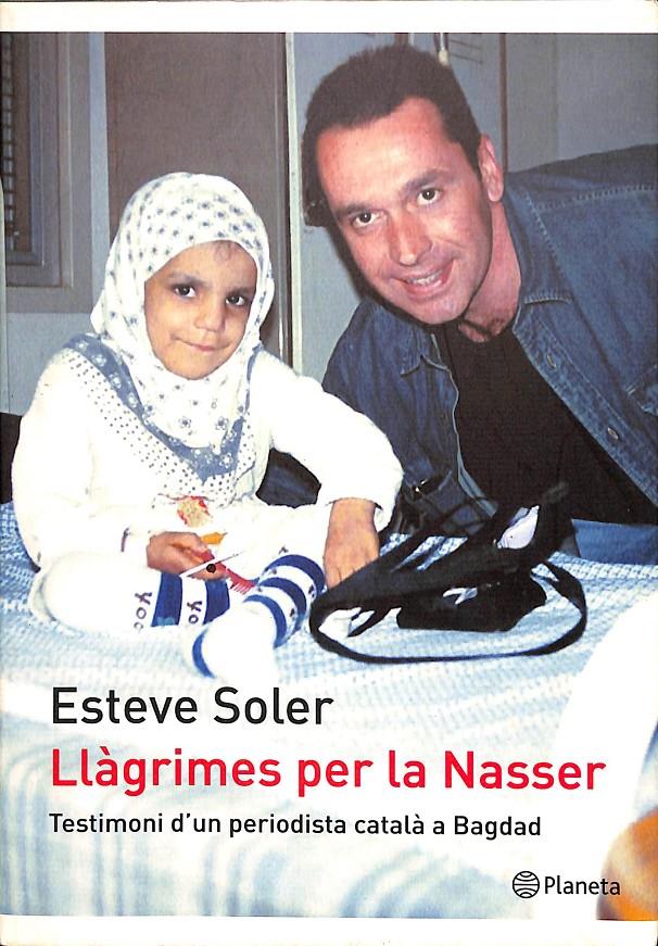 LLÀGRIMES PER LA NASSER (CATALÁN) | 9788497081160 | SOLER GRANEL, ESTEVE