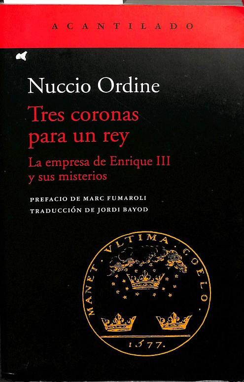 TRES CORONAS PARA UN REY. LA EMPRESA DE ENRIQUE III Y SUS MISTERIOS | NUCCIO ORDINE