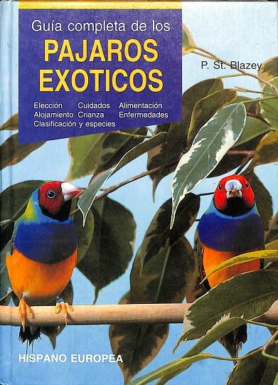 GUÍA COMPLETA DE LOS PÁJAROS EXÓTICOS | PRHILLIP ST. BLAZEY