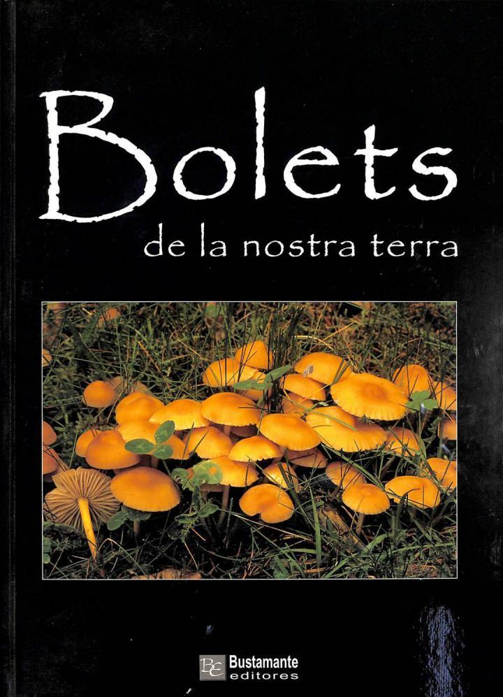 BOLETS DE LA NOSTRA TERRA (CATALÁN). | 9788489775244 | AUGUST ROCABRUNA LLAVANERA