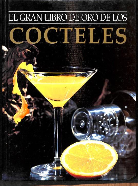 EL GRAN LIBRO DE ORO DE LOS COCTELES | TEXTOS ÁNGEL DE MIGUEL