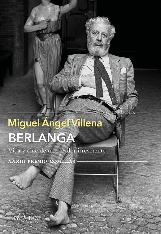 BERLANGA VIDA Y CINE DE UN CREADOR IRREVERENTE | VILLENA, MIGUEL ÁNGEL