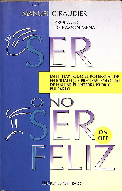 SER O NO SER FELIZ ON OFF | GIRAUDIER PAGÈS, MANUEL