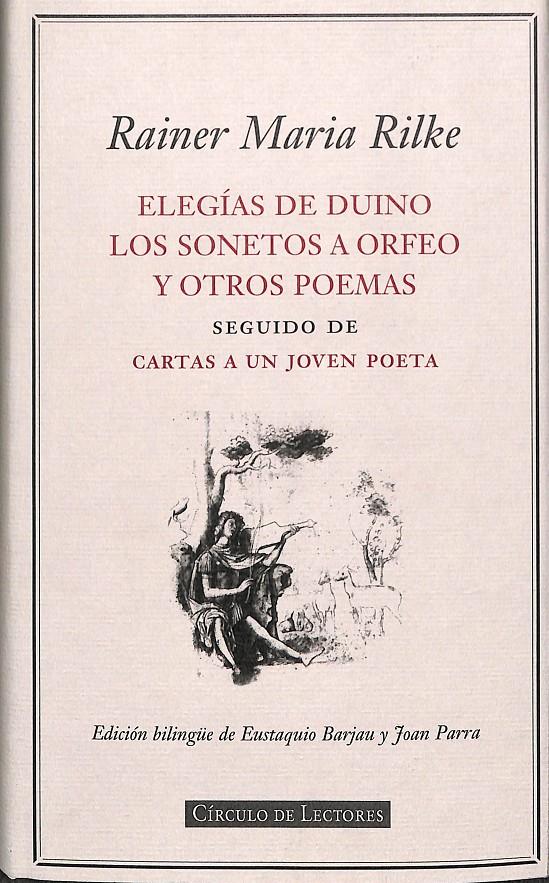 ELEGIAS DE DUINO LOS SONETOS A ORFEO Y OTROS POEMAS SEGUIDO DE CARTAS A UN JOVEN POETA | 9788422683988