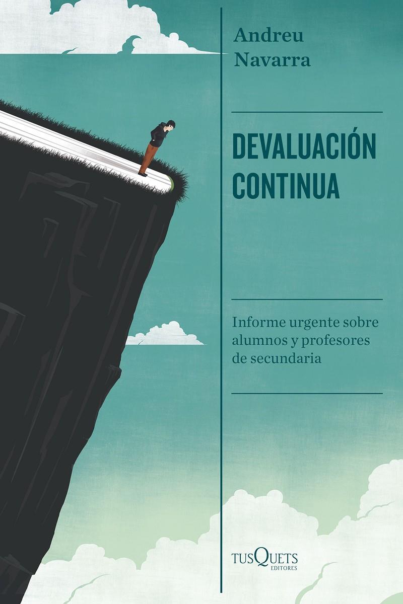 DEVALUACIÓN CONTINUA - INFORME URGENTE SOBRE ALUMNOS Y PROFESORES DE SECUNDARIA | 9788490667286 | NAVARRA, ANDREU