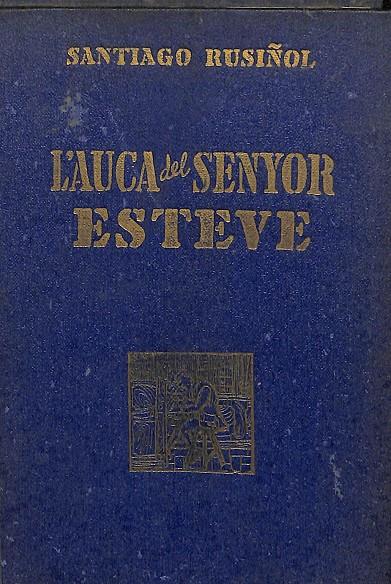 L'AUCA DEL SENYOR ESTEVE (CATALÁN) | SANTIAGO RUSIÑOL