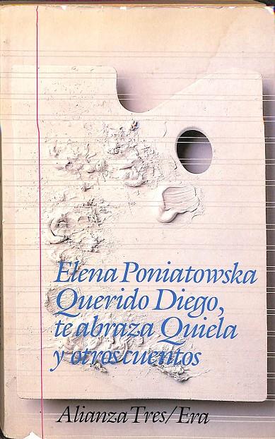 QUERIDO DIEGO, TE ABRAZA QUIELA | ELANA POINIATOWSKA