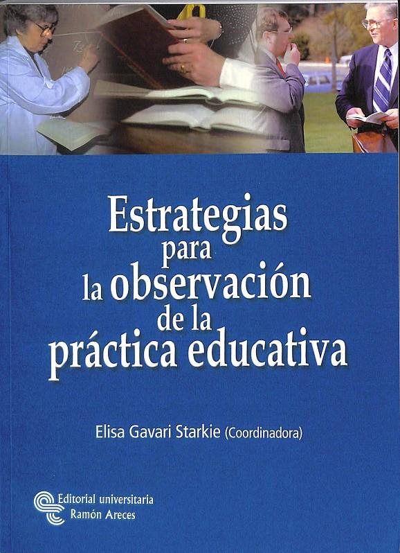 ESTRATEGIAS PARA LA OBSERVACIÓN DE LA PRÁCTICA EDUCATIVA | 9788480047395 | GAVARI STARKIE, ELISA / LLETJÓS LLAMBIAS, ENRIC / UTRILLAS GÓMEZ, PALOMA / VILLA FERNÁNDEZ, NURIA