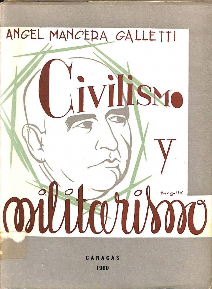 CIVILISMO Y MILITARISMO | ANGEL MANCERA GALLETI