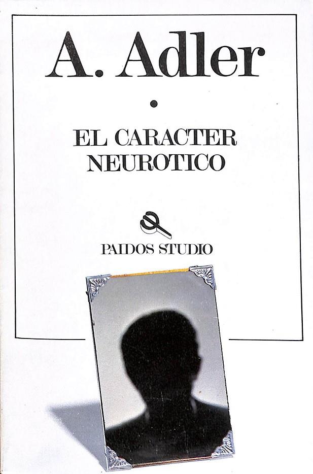 EL CARACTER NEUROTICO | A. ADLER