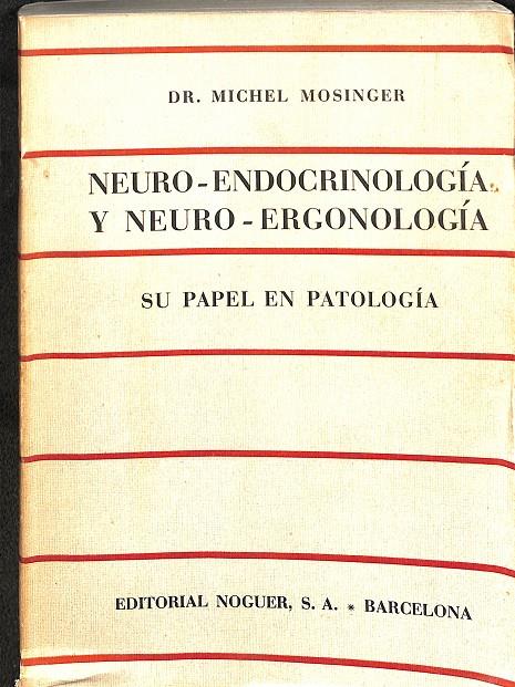 NEURO-ENDOCRINOLOGÍA Y NEURO-ERGONOLOGÍA | DR.MICHEL MOSINGER