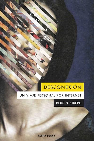 DESCONEXIÓN UN VIAJE PERSONAL POR INTERNET | KIBERD, ROISIN