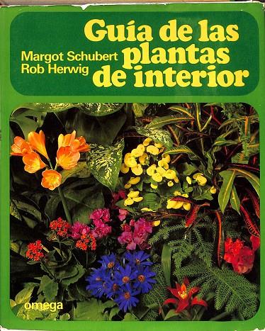 GUÍA DE LAS PLANTAS DE INTERIOR | MARGOT SCHUBERT, ROB HERWIG