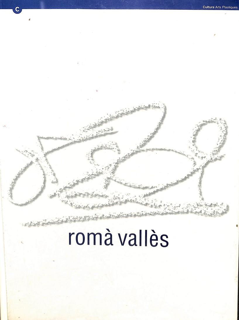 ROMÀ VALLÈS -  TRAJECTÒRIA 1956-1996 (CATALÁN) | CONXITA OLIVER - LLUÍX PERA...