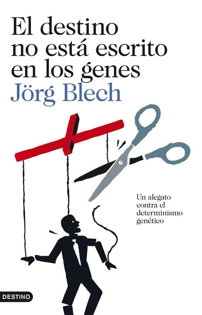 EL DESTINO NO ESTÁ ESCRITO EN LOS GENES | 9788423327812 | BLECH, JÖRG