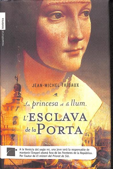 LA PRINCESA DE LA LLUM - L`ESCALAVA DE LA PORTA (CATALÁN) | JEAN - MICHEL THIBAUX