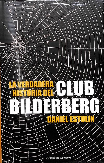 LA VERDADERA HISTORIA DEL CLUB BILDERBERG | 9788467217612 | DANIEL ESTULIN