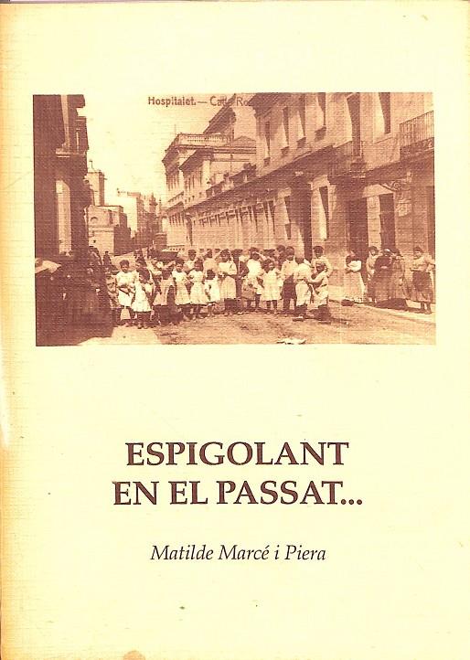 ESPIGOLANT EN EL PASSAT (CATALÁN) | MATILDE MARCÉ I PIERA