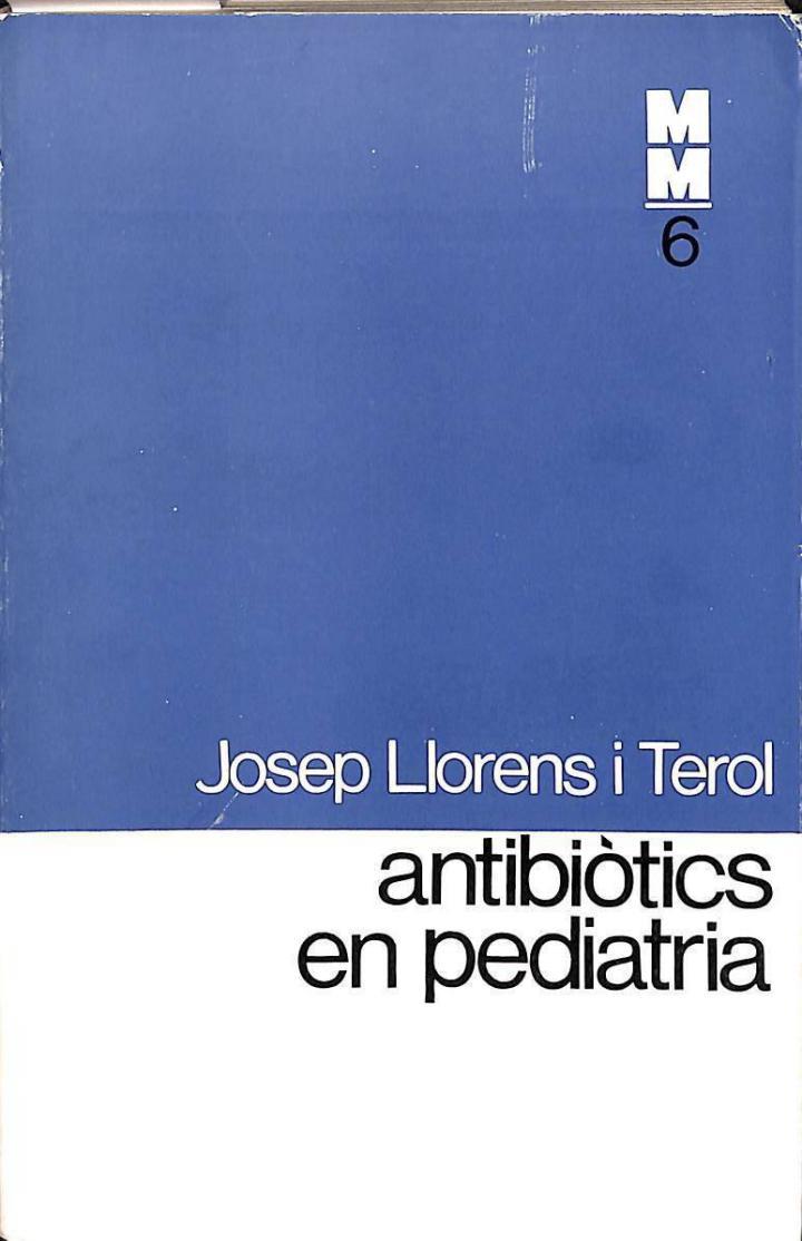 ANTIBIÒTICS EN PEDIATRIA (CATALÁN). | JOSEP LLORENS I TEROL