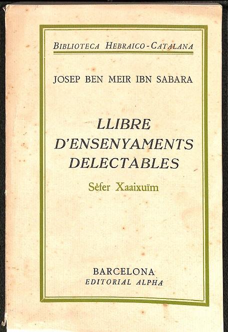 LLIBRE D'ENSENYAMENTS DELECTABLES - SÈFER XAAIXÏM (CATALÁN) | JOSEP BEN MEIR IBN SABARA