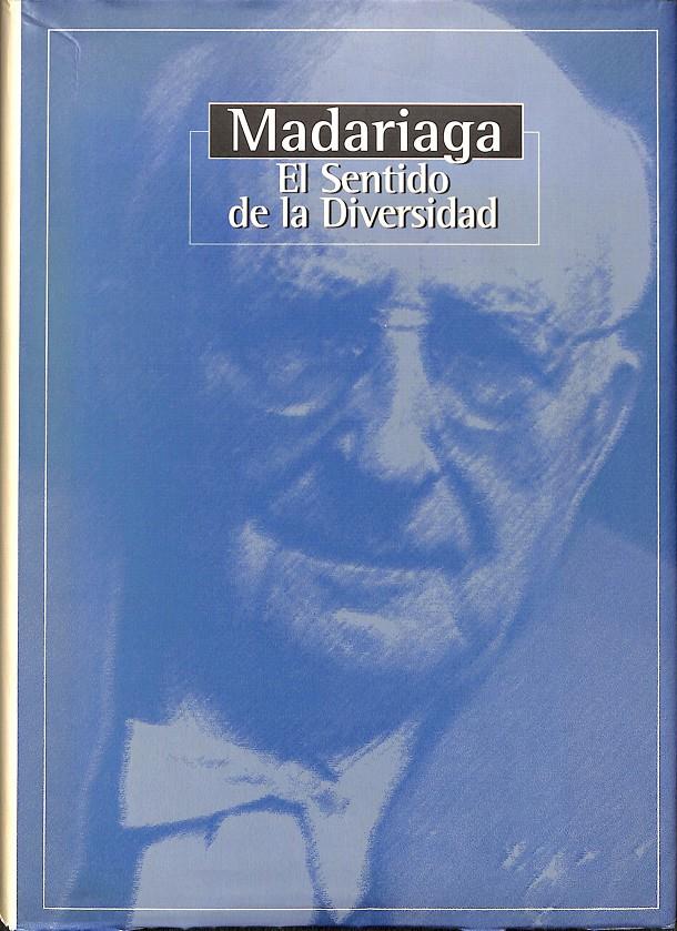 MADARIAGA: EL SENTIDO DE LA DIVERSIDAD