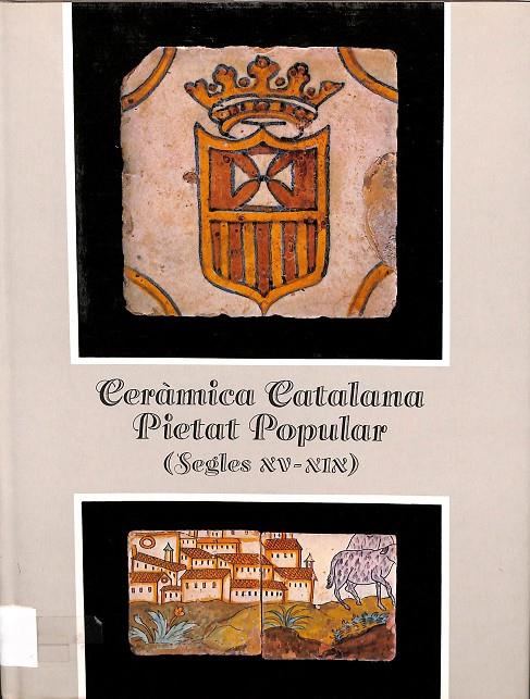 CERÀMICA CATALANA PIETAT POPULAR SEGLES XV-XIX (CATALÁN) | MN. JOAN BONET I BALTÀ