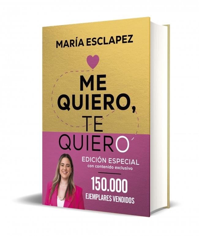 ME QUIERO, TE QUIERO (EDICIÓN ESPECIAL LIMITADA) | ESCLAPEZ, MARÍA