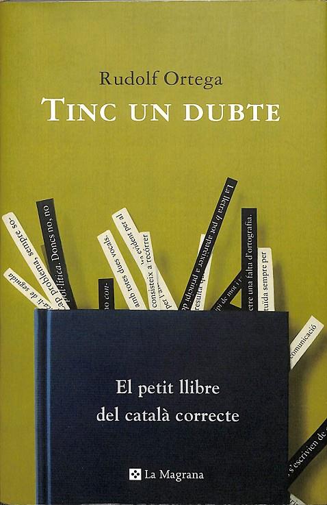 TINC UN DUBTE - EL PETIT LLIBRE DEL CATALÀ CORRECTE (CATALÁN) | ORTEGA RUDOLF