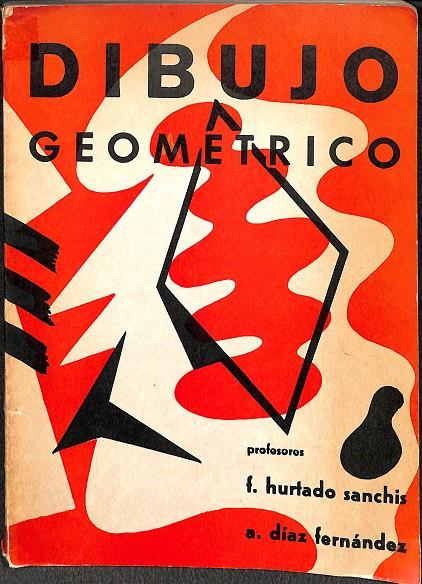 DIBUJO GEOMETRICO | F.HURTADO SANCHIS - A.DÍAZ FERNÁNDEZ