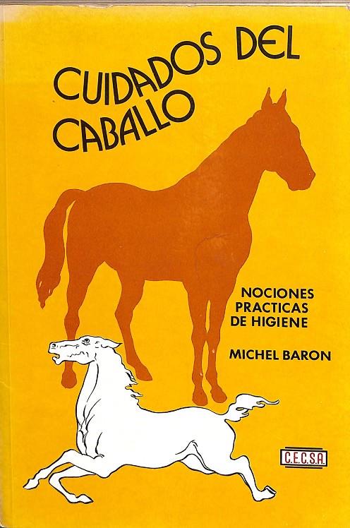 CUIDADOS DEL CABALLO. NOCIONES, PRACTICAS DE HIGIENE. | MICHEL BARON